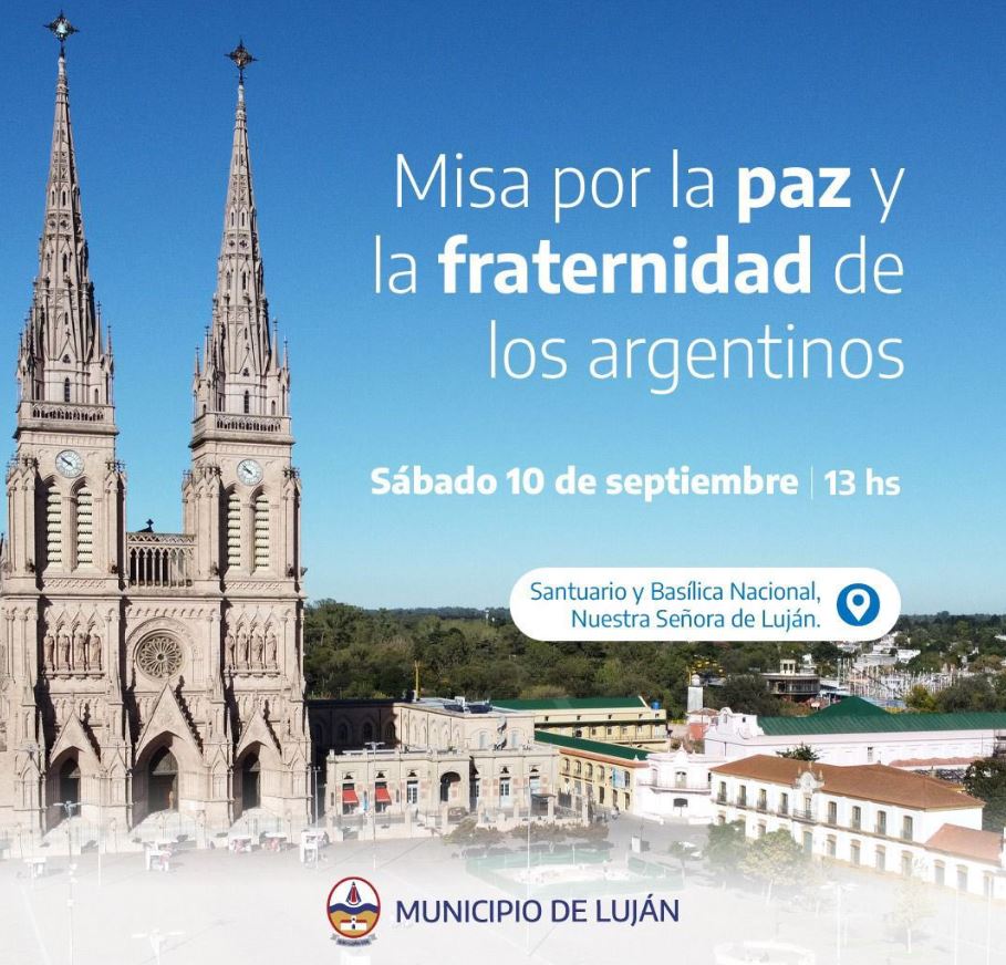 La Municipalidad de Luján convoca a una misa “por la paz y fraternidad de  los argentinos” | Cadena Nueve - Diario Digital
