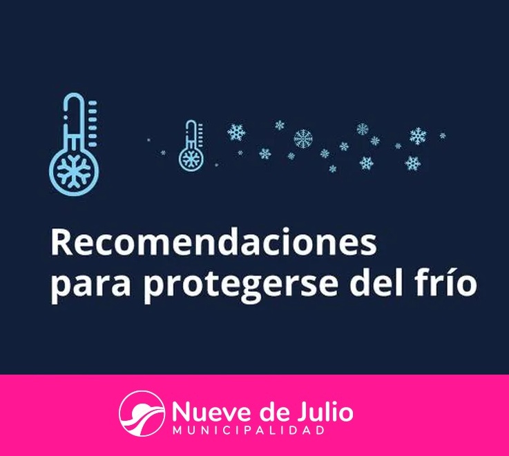 Frente al frío extremo, el Municipio nuevejuliense difunde medidas de cuidado