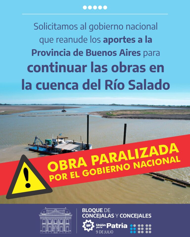 Unión por la Patria pide la libreración de fondos para las obras en la Cuenca del Río Salado