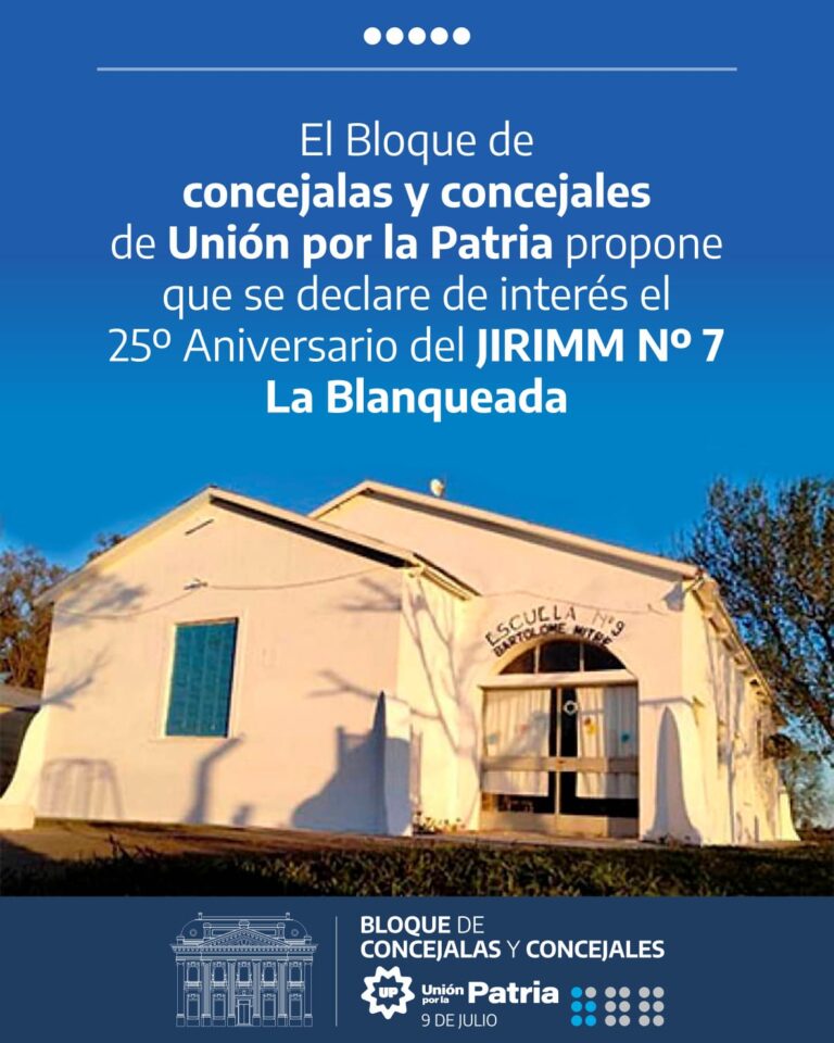 El Bloque de Concejales de Unión por la Patria propone declarar de interés municipal el 25° aniversario del JIRIMM N° 7 La Blanqueada