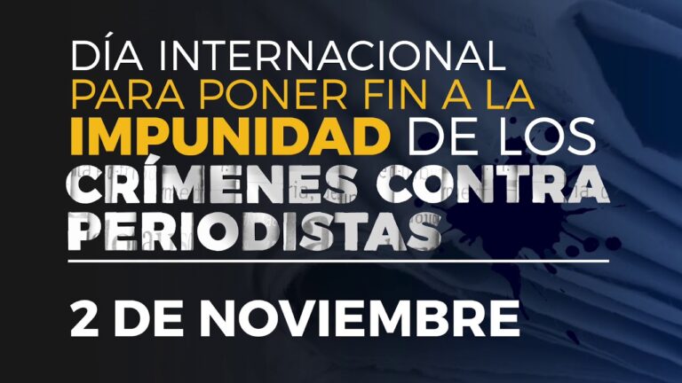 Día Internacional para Poner Fin a la Impunidad de los Crímenes contra Periodistas
