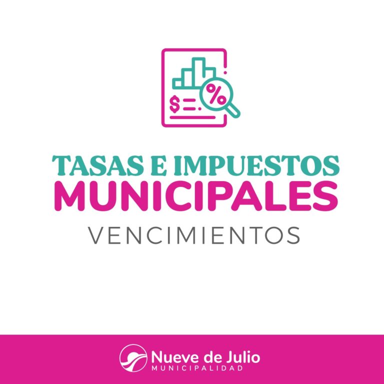 Fechas de pago de tasas y patentes municipales: recordatorio para vecinos de Nueve de Julio